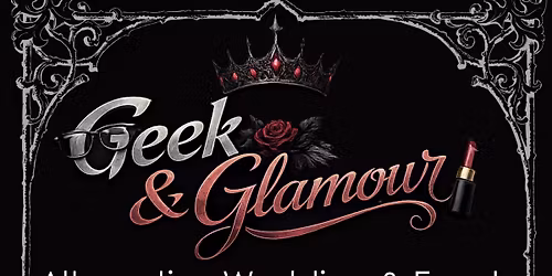 Geek & Glamour Wedding Fayre
