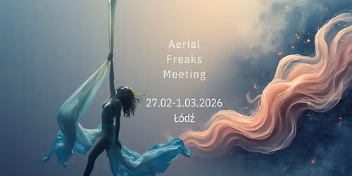 Spotkania Pasjonat\u00f3w Ta\u0144ca w Powietrzu  w \u0141odzi \/ Aerial Dance Freaks Meeting in \u0141\u00f3d\u017a