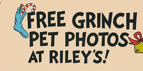 FREE Grinch Pet Photos at Riley's!