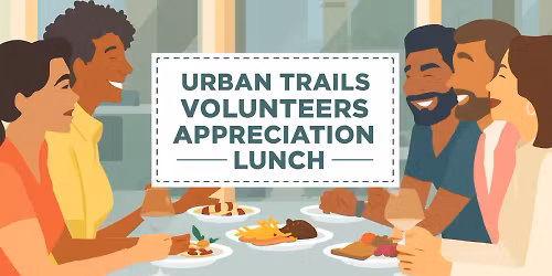 \ud83c\udf42Free! Urban Trails Volunteer Appreciation Lunch\ud83c\udf3b