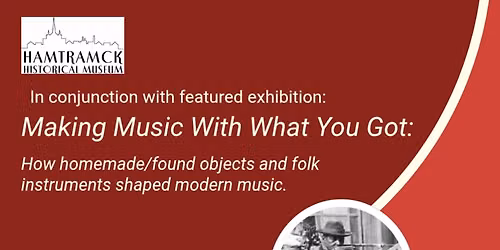 Making Music With What You Got Program at Hamtramck Historical Museum