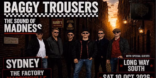 Baggy Trousers \u2013 The Sound of Madness \u2013 with Special Guests Long Way South