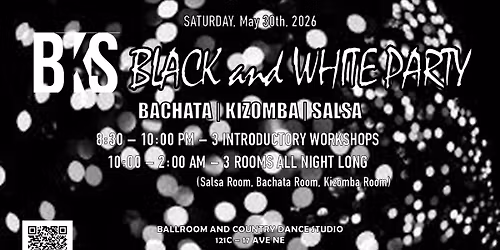 BKS (Bachata Kizomba Salsa) Black and White Party!