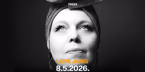 LOVE JANIS \/ 08.05.2026. \/ POGON RIJEKA