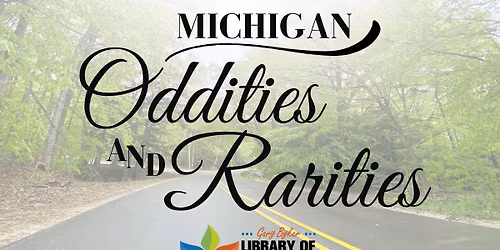 Michigan Oddities & Rarities program at Gary Byker Library of Hudsonville