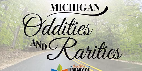 Michigan Oddities & Rarities program at Gary Byker Library of Hudsonville