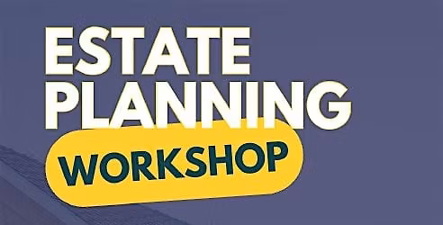 Estate Planning Workshop