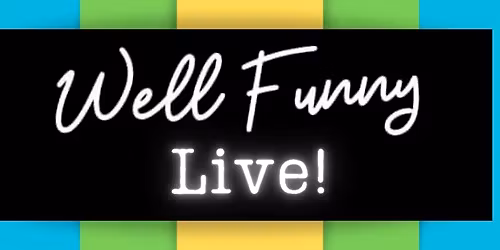 Well Funny Live!