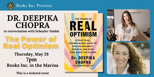 DR. DEEPIKA CHOPRA: THE POWER OF REAL OPTIMISM at Books Inc. in the Marina