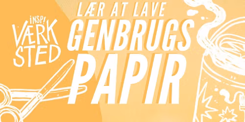 V\u00c6RKSTED: L\u00e6r at lave Genbrugspapir \ud83d\udcab