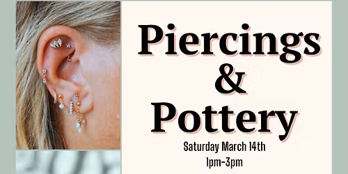 Piercings and Pottery Event