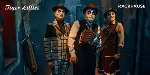 THE TIGER LILLIES \u2022 Serenade From The Sewer \u2022 Rockhouse Salzburg