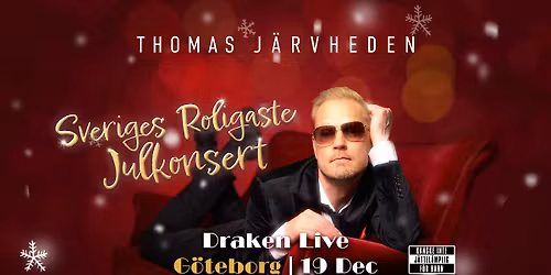 Thomas J\u00e4rvheden - Sveriges roligaste julkonsert | G\u00f6teborg, Draken Live
