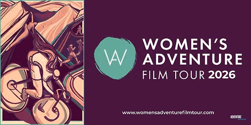 The Women's Adventure Film Tour presented by Girls Thrive