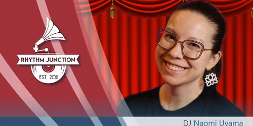 Rhythm Junction CABARET NIGHT 12\/15 - DJ Naomi Uyama