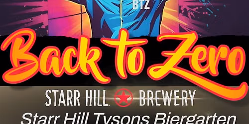 Back to Zero at Starr Hill Biergarten Friday | June 5 | 6:30 - 10:00 PM