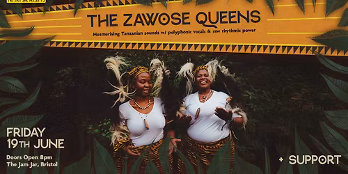 The Jam Jar Presents: The Zawose Queens