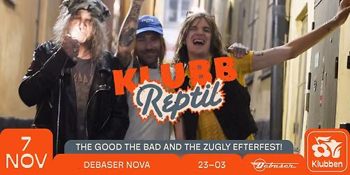 Klubb Reptil - The Good The Bad And The Zugly Efterfest!