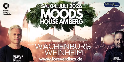 MOODS HOUSE AM BERG FEAT. MARKUS KAVKA X WACHENBURG WEINHEIM