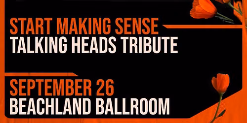 Start Making Sense: Talking Heads Tribute