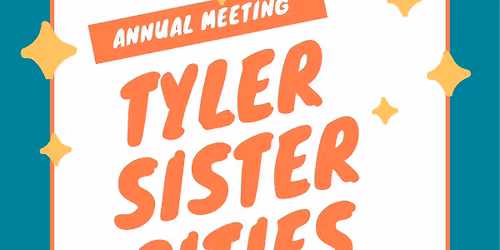 Annual Tyler Sister Cities Membership Meeting