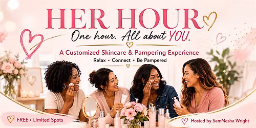 Her Hour: A Customized Skincare & Pampering Experience