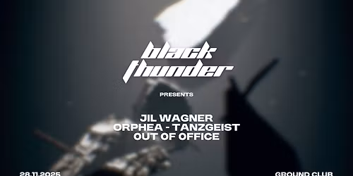 BLACK THUNDER w\/ JIL WAGNER,ORPHEA,TANZGEIST & MORE