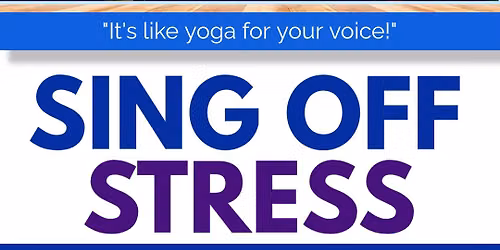 Sing off Stress (SOS!) Spring Sessions