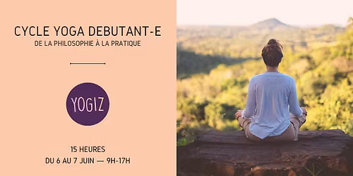 CYCLE YOGA D\u00c9BUTANT\u00b7E : De la philosophie \u00e0 la pratique