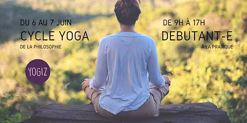 CYCLE YOGA D\u00c9BUTANT\u00b7E : De la philosophie \u00e0 la pratique