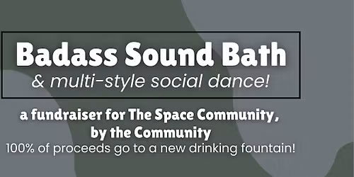 Badass Soundbath + Multi Style Social Fundraiser!