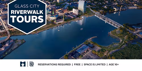 Glass City Riverwalk Tours (Ages 16 and up) 