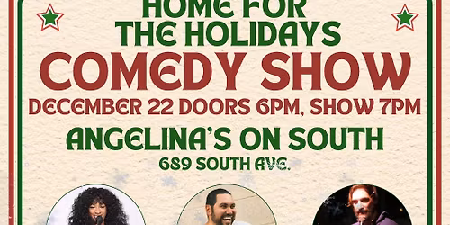 Home For The Holiday Comedy at Angelina\u2019s