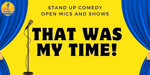 That Was My Time! Standup Comedy