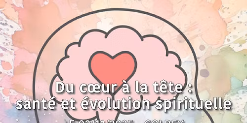 Golbey | Du c\u0153ur \u00e0 la t\u00eate : sant\u00e9 et \u00e9volution spirituelle