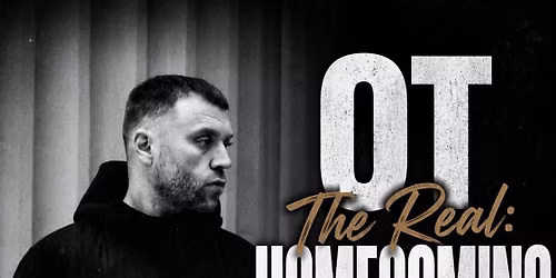 OT The Real: Homecoming | Fri., 7.10 ~ Music Hall