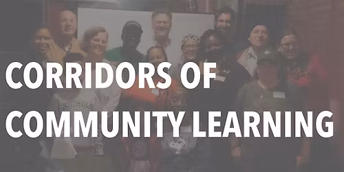 Corridors of Community Learning Showcase