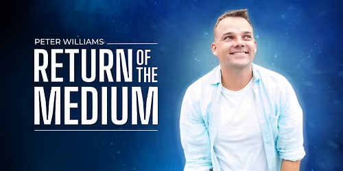 Return Of The Medium With Peter Williams