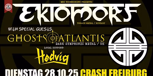 EKTOMORF & GHOSTS OF ATLANTIS - Support: Hedvig