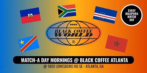 Match-a Day Mornings @ Black Coffee Atlanta