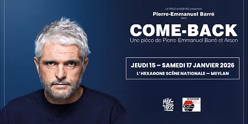 [COMPLET] PIERRE-EMMANUEL BARR\u00c9 \u00e0 L\u2019Hexagone Sc\u00e8ne nationale