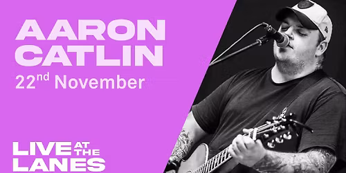 Live at the Lanes - Aaron Catlin