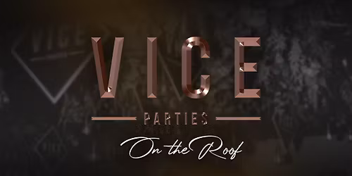Vice Parties On The Roof