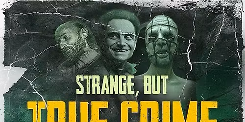 Strange but True Crime!