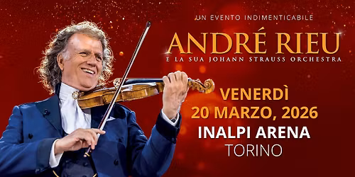 ANDR\u00c9 RIEU \u25cf  Torino, Inalpi Arena \u25cf 20.03.2026 