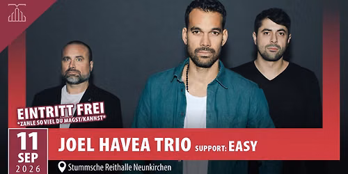 Joel Havea Trio, Support: Easy | Stummsche Reithalle Neunkirchen (freier Eintritt)