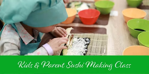 Parent & Kids Sushi Making Class @ Kyoto Claw -Perfect School Box Lunch