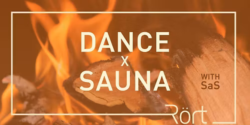 Dance x Sauna at R\u00f6rt with DJ SaS