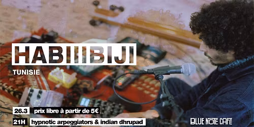 Blue Note present HABIIIBIJI (Hypnotic Indian Dhrupad, Tunisie) - Festival jour 9