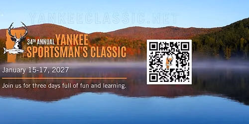 34th Annual Yankee Sportsman\u2019s Classic: Hunting, Fishing & Outdoor Expo